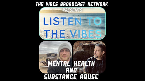 Listen to the Vibes-Mental Health and Substance Abuse