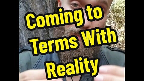 Coming to Terms With Reality