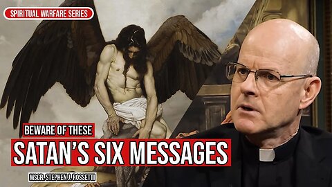 Exorcist's Diary: Satan's six messages - Msgr. Stephen Rossetti