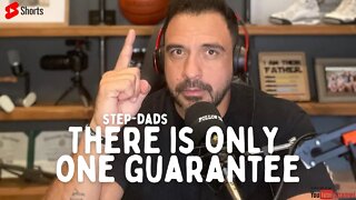 There is only ONE guarantee Step-Dads 👈