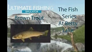 Ultimate Fishing Simulator: The Fish - Betty Lake - Brown Trout - [00001]