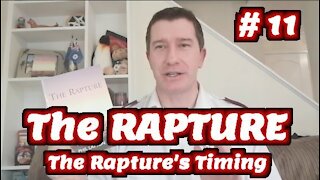 Study of The Rapture | Tutorial 11 | The Rapture's Timing | Rapture of the Church