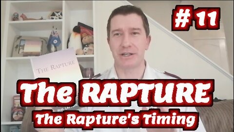Study of The Rapture | Tutorial 11 | The Rapture's Timing | Rapture of the Church