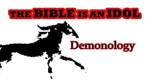 Demonology The Bible Is An Idol
