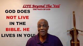 GOD DOES NOT LIVE IN THE BIBLE- HE LIVES IN YOU!!