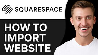 HOW TO IMPORT WEBSITE TO SQUARESPACE