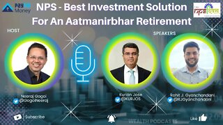 NPS - Best Investment Solution For An Aatmanirbhar Retirement | Wealth Podcasts