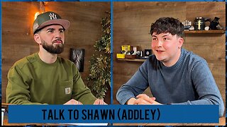 Talk To Shawn (Addley) #130