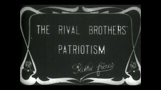 "The Rival Brothers Patriotism" (1911 Original Black & White Film)