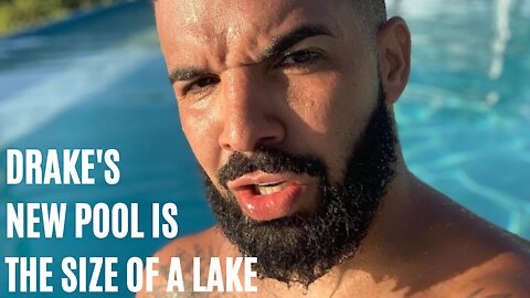 Drake Just Flaunted His New Backyard Pool & It's More Like A Lake