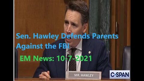 EM News: Sen. Hawley defends parents against the FBI