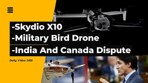 Skydio X10 Launch, Sheperd MIL UAV, India Suspends Canadian Visa Services