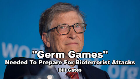 Bill Gates: "Germ Games" Needed To Prepare For Bioterrorist Attacks