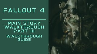 Fallout 4 | Main Story & Companions Walkthrough | Part III