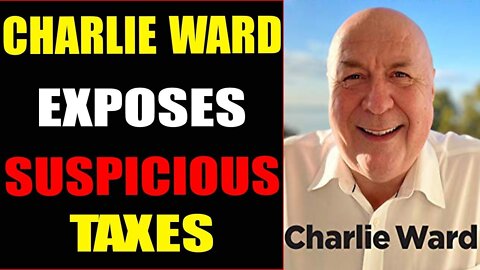 CHARLIE WARD HAS EXPOSED THE SUSPICIOUS TAXES - TRUMP NEWS
