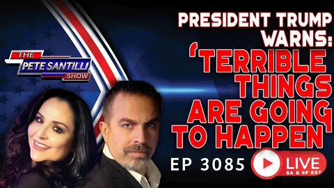 PRESIDENT TRUMP WARNS: " TERRIBLE THINGS ARE GOING TO HAPPEN" | EP 3085-8AM