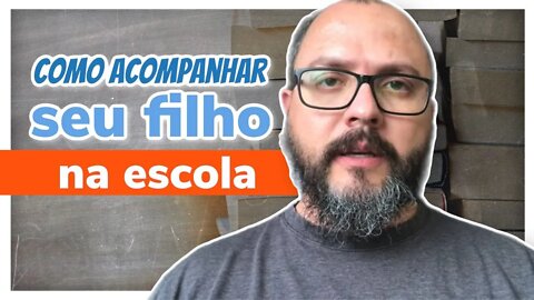 Como Acompanhar seu Filho na Escola - Homeschooling Brasil