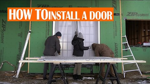 DIY HOME BUILD EP. 051 | HOW TO INSTALL AN EXTERIOR DOOR