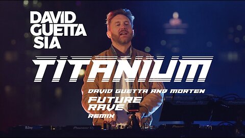 David Guetta ft Sia - Titanium (David Guetta & MORTEN Future Rave Remix) [Live Edit]-(1080p)