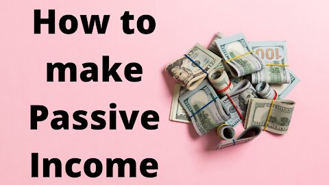 How to make Passive Income ****How I get $27,000 a month****