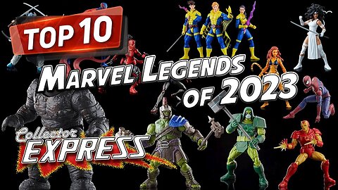 My Top 10 Marvel Legends of 2023