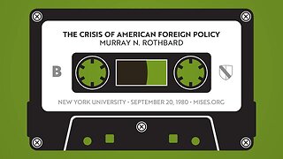 The Crisis of American Foreign Policy | Murray N. Rothbard