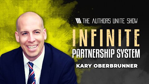 Infinite Partnership System | The Authors Unite Show - @Kary Oberbrunner