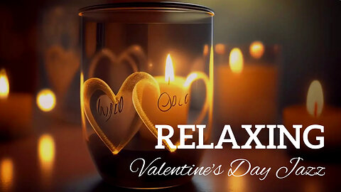 Beautiful Romantic Jazz | Happy Valentine's Day Jazz Music | Cozy Love Jazz