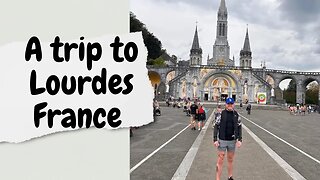 A TRIP TO LOURDES FRANCE #travelvlog