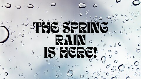 The Spring Rain Is Here! Are You Prepared?