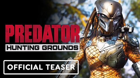 Predator: Hunting Grounds - Official 'The Hunt Begins Again' Teaser Trailer