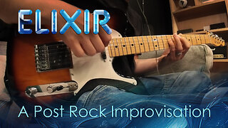 Elixir – A Post Rock Improvisation