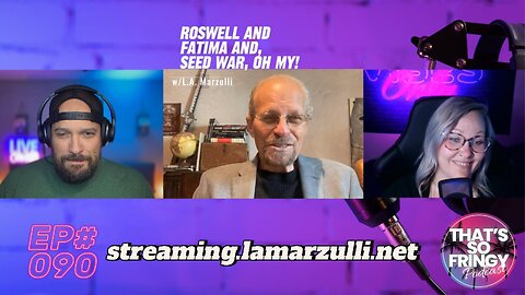 EP#090 Roswell and Fatima and Seed War, oh my! w/L.A. Marzulli