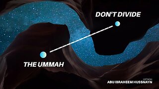 Don't Divide the Ummah! | Ustadh Abu Ibraheem Hussnayn