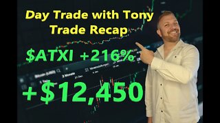 Day Trade With Tony Trade Recap +$12.5k GREEN Day - $ATXI +216%