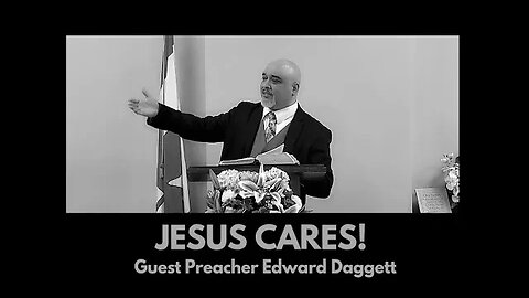 JESUS CARES! (Edward Daggett)