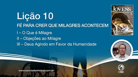 Fé para crer que milagres acontecem - Lição 10 4º Trim. 2023 Jóvens EBD CPAD - Ev Fernando Rodrigues