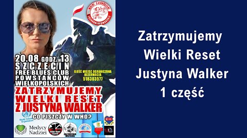 Justyna Walker- Zatrzymujemy Wielki Reset /część 1