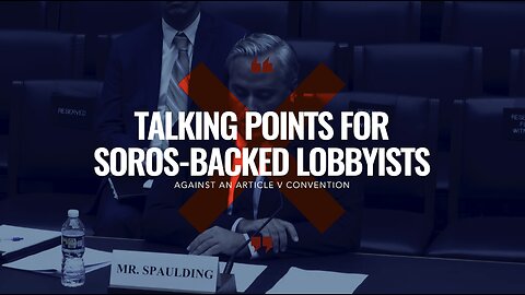 Soros Lobbyists Read Disinformation on Article V and Convention of States