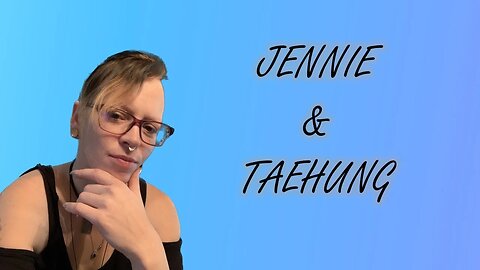 ✨JENNIE & TAEHYUNG: FEELING OUT OF PLACE... #taehyung #tae #taehyung_bts #jennie #jenniekim