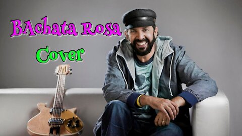 #JUANLUISGUERRA - Bachata Rosa (#COVER con letra)