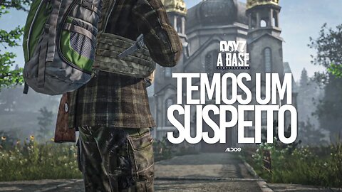 DayZ a Base | Uma base suspeita