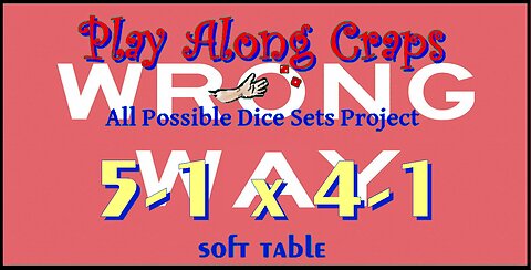 5-1x4-1 Dice Set at Soft Table