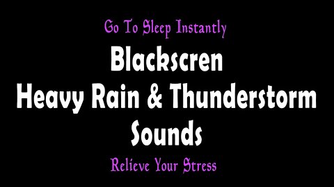 Fall Asleep Fast! Rain and Thunderstorm Sounds for Sleep - Black Screen