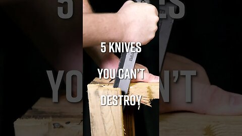 5 Knives You CAN’T Destroy! #KnifeCenter