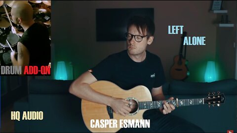 Casper Esmann - Left Alone [ShyDrummerInKilt Drum Add-On]