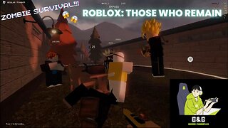 ANOTHER ZOMBIE APOCALYPSE! | Roblox: Those Who Remain | Zombie Survival |