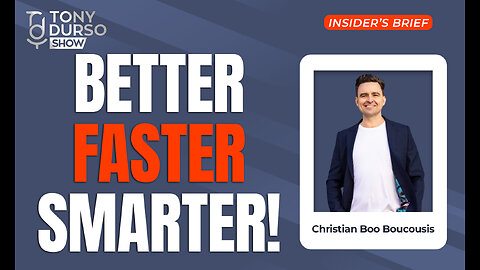Better, Faster, Smarter! w/Christian “Boo” Boucousis & Tony DUrso | Entrepreneur | Insider's Brief