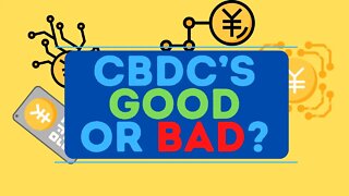 What are CBDC's are they Good or Bad? Central Bank Digital Currency CBDC Explained.