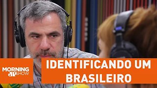 Sabe como um americano identifica um brasileiro?